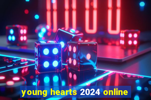 young hearts 2024 online